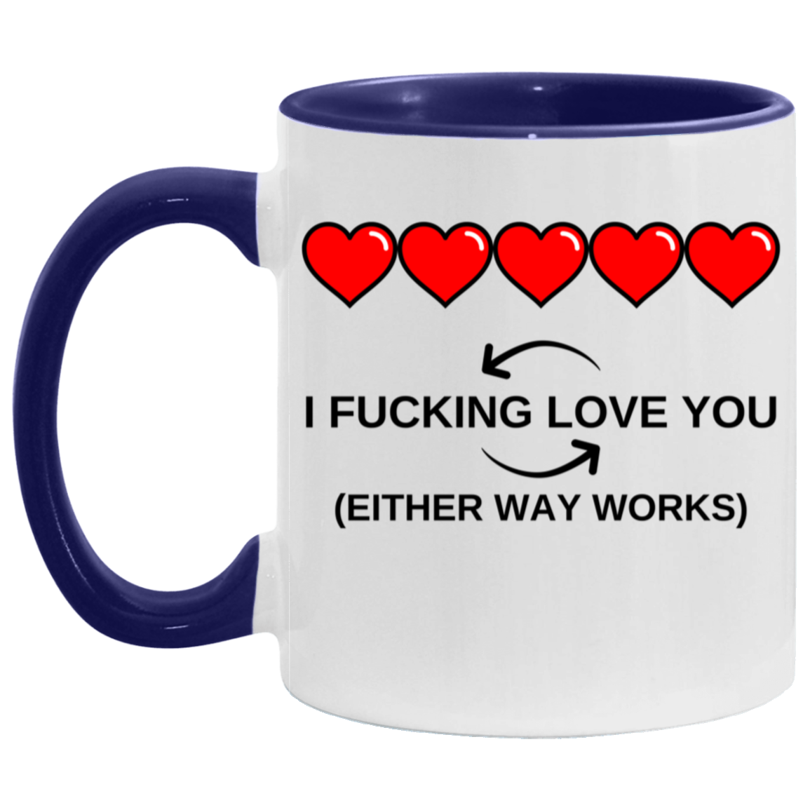 Show Your Love Funny 11oz Accent Mug - Valentines Day, Anniversary, Birthday, Mothers Day Gift