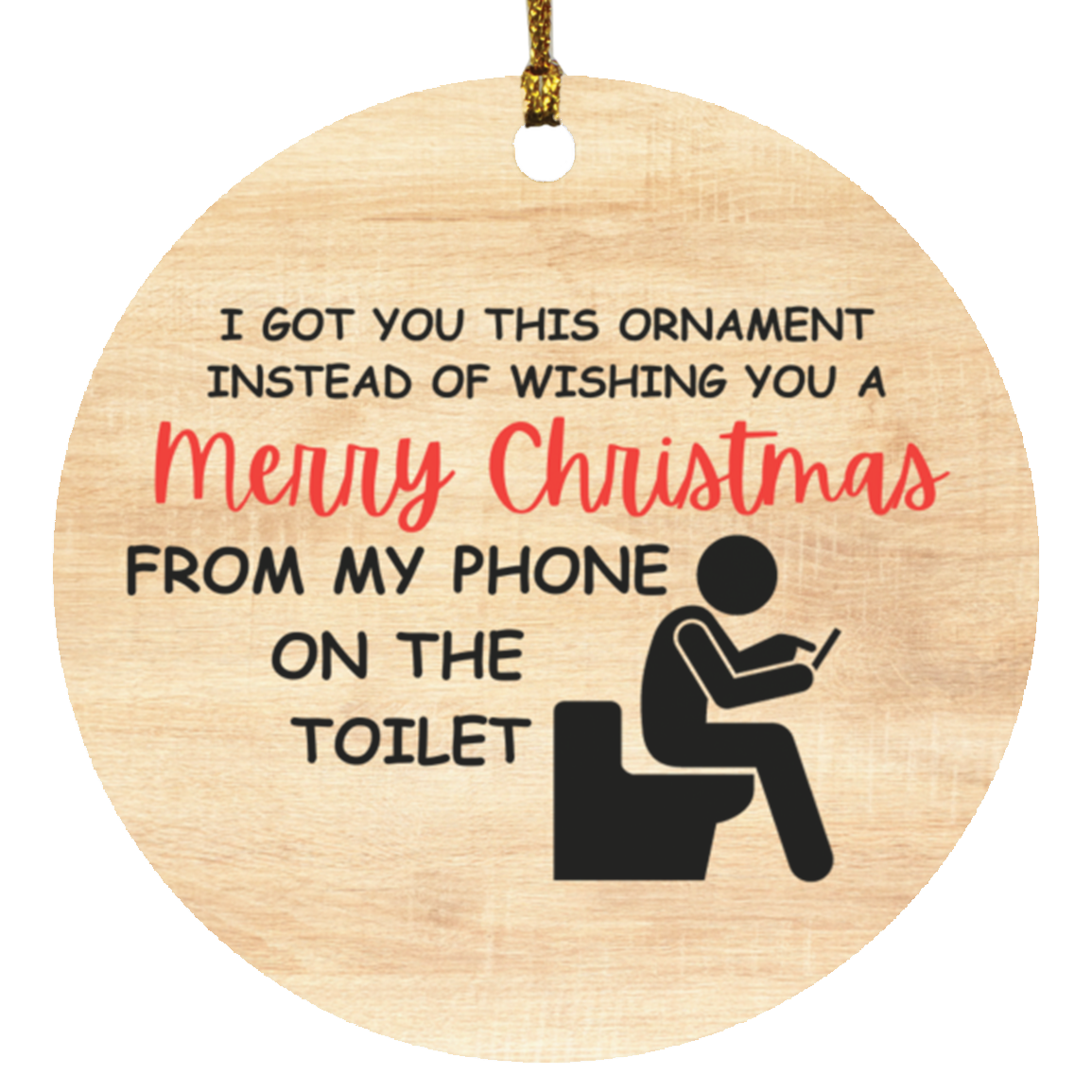 Christmas Ornament - Wishing you a Merry Christmas - Funny Gift