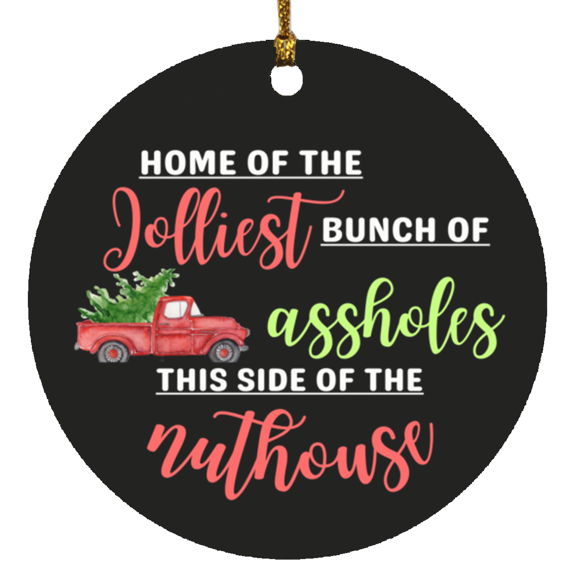 Christmas Ornament - Jolliest Asshole Nutshouse