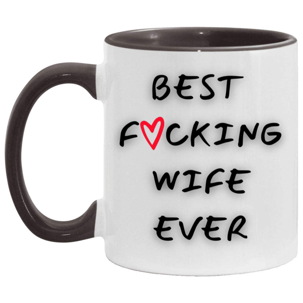 Best Wife Ever MUG - Great Gift for Anniversary, Valentines Day, Mothers Day, or just because she's the best!