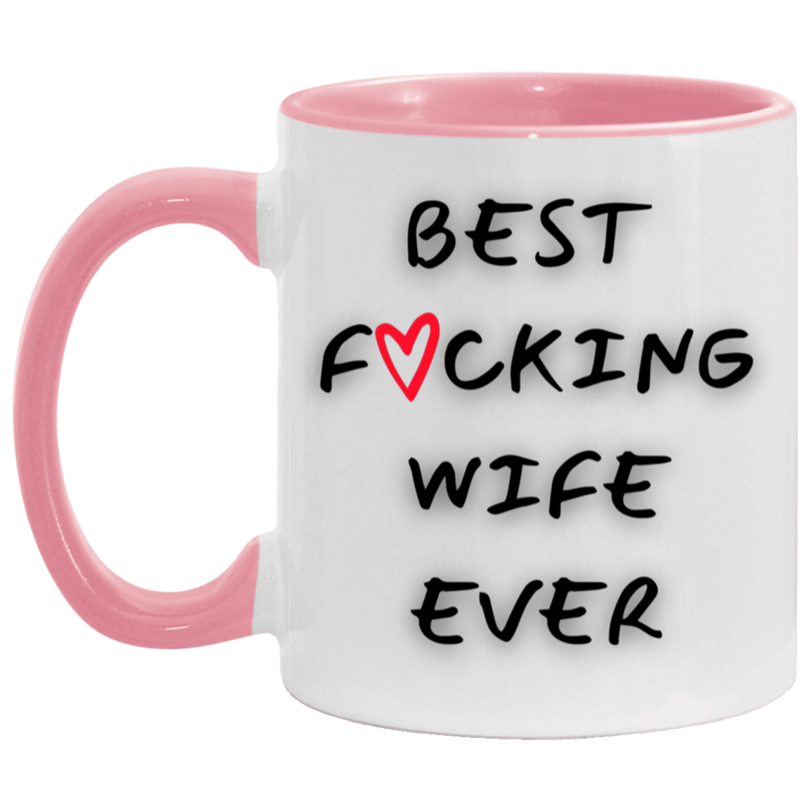 Best Wife Ever MUG - Great Gift for Anniversary, Valentines Day, Mothers Day, or just because she's the best!