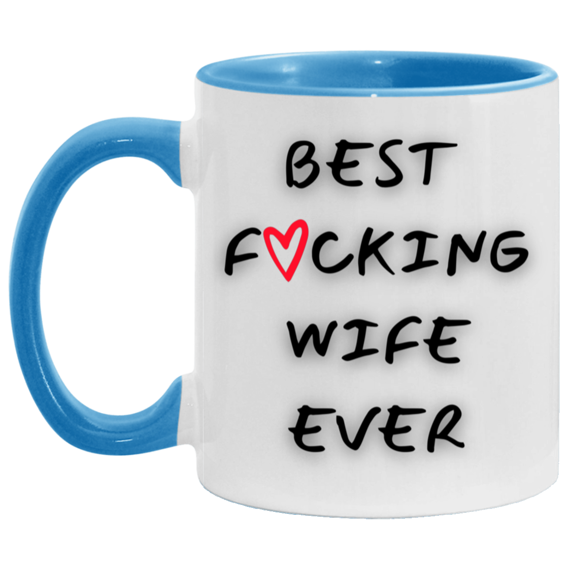 Best Wife Ever MUG - Great Gift for Anniversary, Valentines Day, Mothers Day, or just because she's the best!