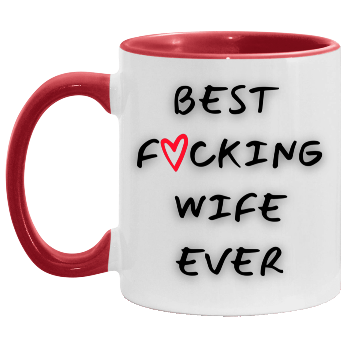 Best Wife Ever MUG - Great Gift for Anniversary, Valentines Day, Mothers Day, or just because she's the best!