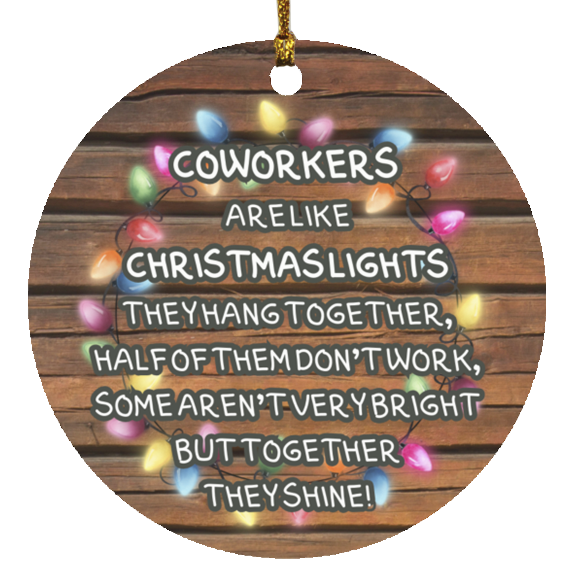 Christmas Ornament - Coworkers are like Christmas Lights - Funny