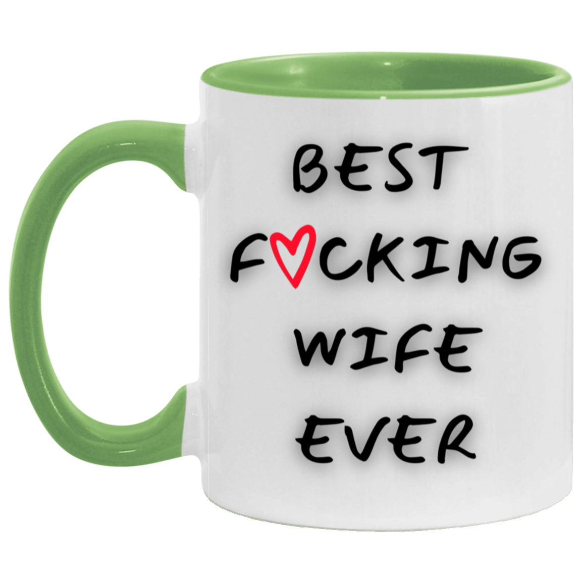 Best Wife Ever MUG - Great Gift for Anniversary, Valentines Day, Mothers Day, or just because she's the best!