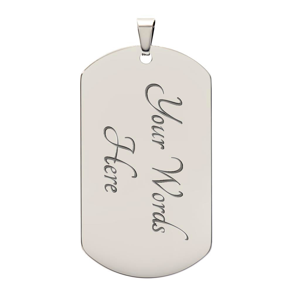 To My Son Dog Tag Necklace from Dad - Valentines, Birthday, Fathers Day, Graduation, Special Occasion Gift