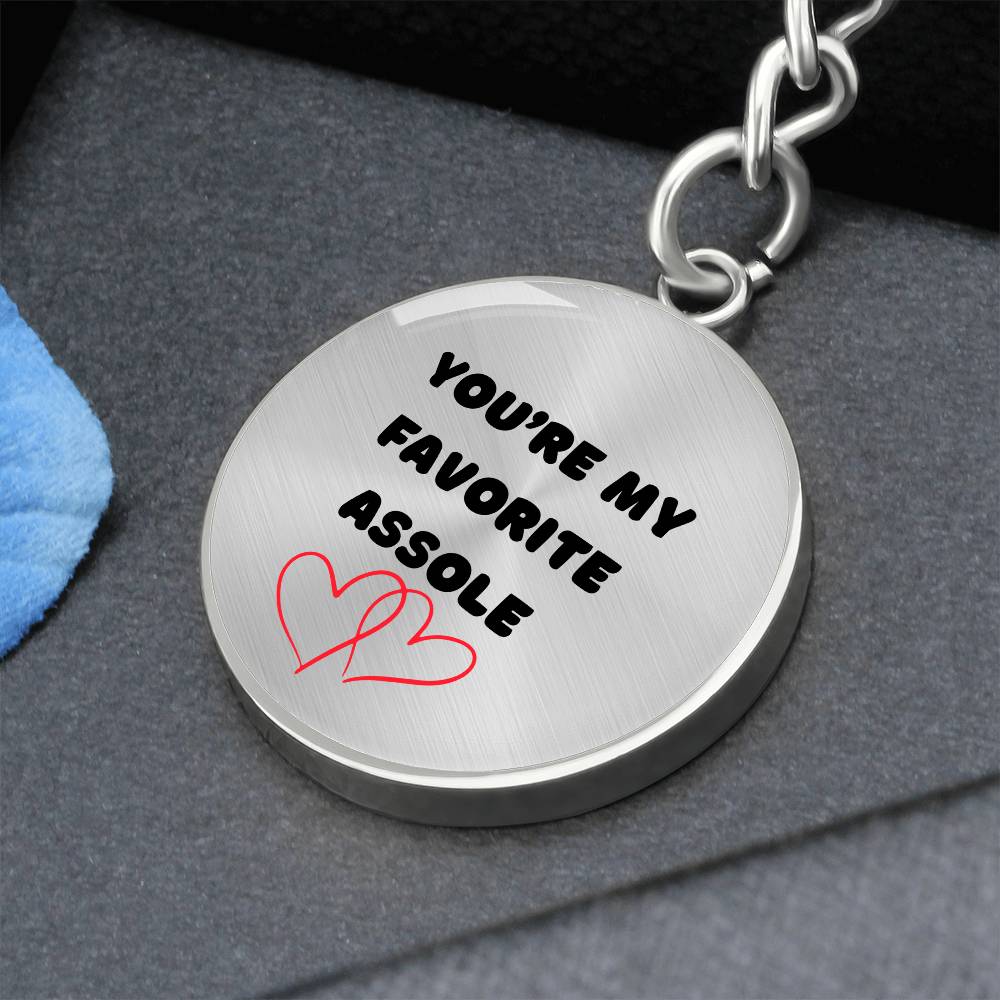 YOU'RE MY FAVORITE ASSHOLE KEYCHAIN - VALENTINES GIFT, FROM THE HEART, GREAT FUNNY GIFT, ANNIVERSARY