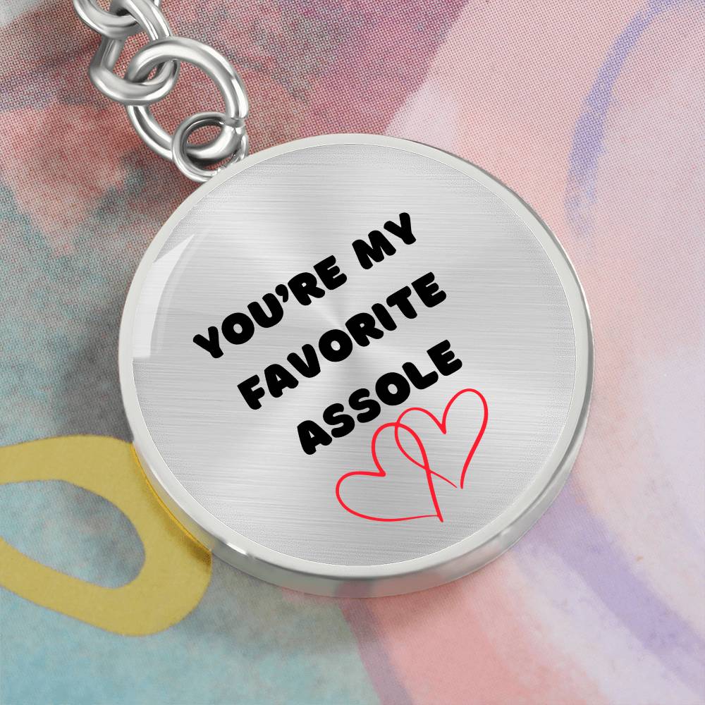 YOU'RE MY FAVORITE ASSHOLE KEYCHAIN - VALENTINES GIFT, FROM THE HEART, GREAT FUNNY GIFT, ANNIVERSARY