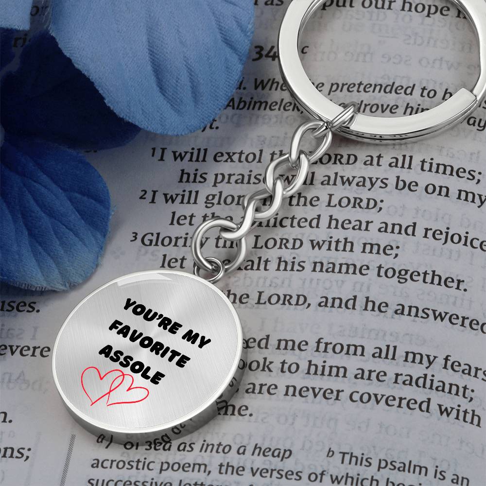 YOU'RE MY FAVORITE ASSHOLE KEYCHAIN - VALENTINES GIFT, FROM THE HEART, GREAT FUNNY GIFT, ANNIVERSARY