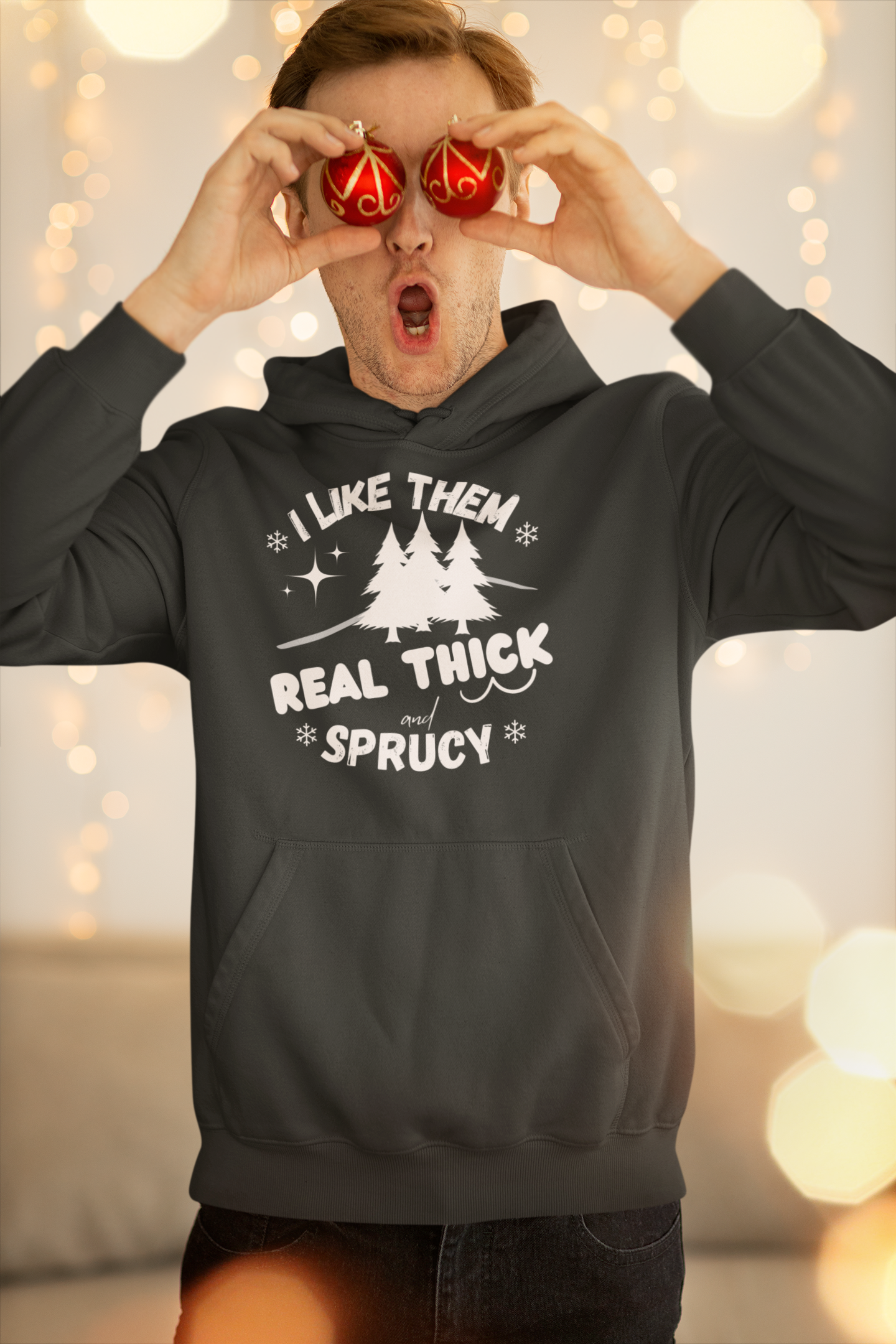 I LIKE THEM REAL THICK AND SPRUCY/ UNISEX SOFT HOODIE